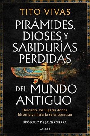PIRÁMIDES, DIOSES Y SABIDURÍAS PERDIDAS DEL MUNDO ANTIGUO | 9788425371875 | VIVAS, TITO | Llibres Parcir | Llibreria Parcir | Llibreria online de Manresa | Comprar llibres en català i castellà online