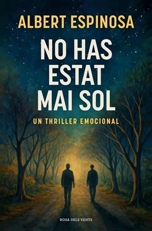 NO HAS ESTAT MAI SOL | 9788410256170 | ESPINOSA, ALBERT | Llibres Parcir | Llibreria Parcir | Llibreria online de Manresa | Comprar llibres en català i castellà online