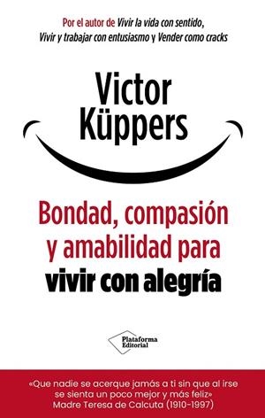 BONDAD, COMPASIÓN Y AMABILIDAD PARA VIVIR CON ALEGRÍA | 9791388080487 | KÜPPERS, VICTOR | Llibres Parcir | Librería Parcir | Librería online de Manresa | Comprar libros en catalán y castellano online