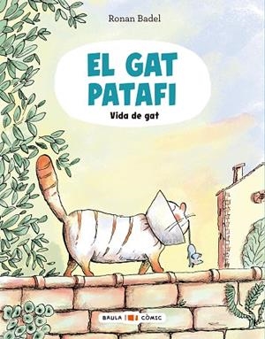 EL GAT PATAFI. VIDA DE GAT | 9788447955688 | BADEL, RONAN | Llibres Parcir | Llibreria Parcir | Llibreria online de Manresa | Comprar llibres en català i castellà online