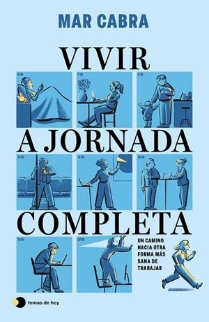 VIVIR A JORNADA COMPLETA | 9791387869557 | CABRA, MAR | Llibres Parcir | Librería Parcir | Librería online de Manresa | Comprar libros en catalán y castellano online
