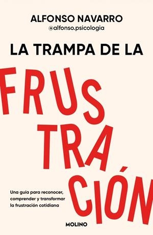 LA TRAMPA DE LA FRUSTRACIÓN | 9788427254831 | NAVARRO (@ALFONSO.PSICOLOGIA), ALFONSO | Llibres Parcir | Llibreria Parcir | Llibreria online de Manresa | Comprar llibres en català i castellà online
