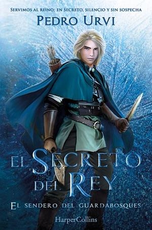 EL SECRETO DEL REY: (EL SENDERO DEL GUARDABOSQUES, LIBRO 2) | 9788410646896 | URVI, PEDRO | Llibres Parcir | Librería Parcir | Librería online de Manresa | Comprar libros en catalán y castellano online