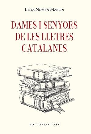 DAMES I SENYORS DE LES LLETRES CATALANES | 9791387728410 | NOMEN MARTÍN, LEILA | Llibres Parcir | Llibreria Parcir | Llibreria online de Manresa | Comprar llibres en català i castellà online