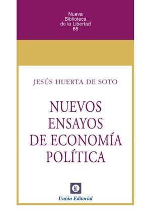NUEVOS ENSAYOS DE ECONOMÍA POLÍTICA | 9788472099012 | HUERTA DE SOTO, JESUS. / HUERTA DE SOTO, JESÚS | Llibres Parcir | Llibreria Parcir | Llibreria online de Manresa | Comprar llibres en català i castellà online
