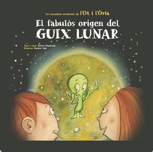 EL FABULÓS ORIGEN DEL GUIX LUNAR | 9791388199165 | TERESA MONTSECH ; GALDRIC SALA | Llibres Parcir | Llibreria Parcir | Llibreria online de Manresa | Comprar llibres en català i castellà online