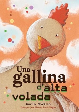 UNA GALLINA D'ALTA VOLADA | 9788416427895 | NOVILLO LAPEYRA, CARLA | Llibres Parcir | Librería Parcir | Librería online de Manresa | Comprar libros en catalán y castellano online