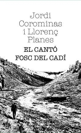 EL CANTÓ FOSC DEL CADÍ | 9791399013634 | COROMINAS, JORDI / PLANES, LLORENÇ | Llibres Parcir | Llibreria Parcir | Llibreria online de Manresa | Comprar llibres en català i castellà online