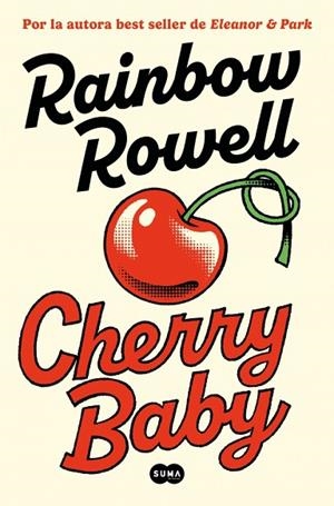 CHERRY BABY | 9788491299837 | ROWELL, RAINBOW | Llibres Parcir | Librería Parcir | Librería online de Manresa | Comprar libros en catalán y castellano online