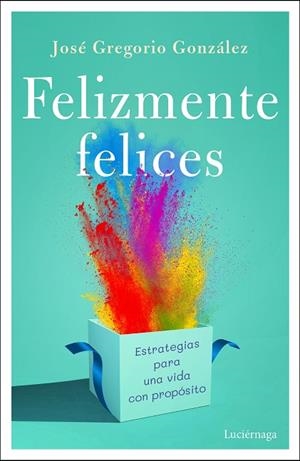 FELIZMENTE FELICES | 9791387667665 | GONZÁLEZ, JOSÉ GREGORIO | Llibres Parcir | Llibreria Parcir | Llibreria online de Manresa | Comprar llibres en català i castellà online