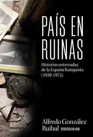 PAÍS EN RUINAS | 9788491998884 | GONZÁLEZ RUIBAL, ALFREDO | Llibres Parcir | Librería Parcir | Librería online de Manresa | Comprar libros en catalán y castellano online