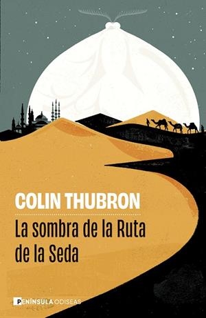 LA SOMBRA DE LA RUTA DE LA SEDA | 9788411005135 | THUBRON, COLIN | Llibres Parcir | Llibreria Parcir | Llibreria online de Manresa | Comprar llibres en català i castellà online