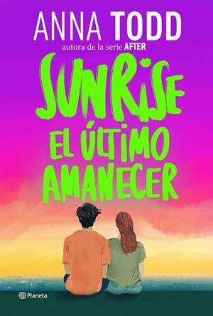 SUNRISE. EL ÚLTIMO AMANECER | 9788408320593 | TODD, ANNA | Llibres Parcir | Llibreria Parcir | Llibreria online de Manresa | Comprar llibres en català i castellà online