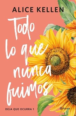 TODO LO QUE NUNCA FUIMOS | 9788408321187 | KELLEN, ALICE | Llibres Parcir | Llibreria Parcir | Llibreria online de Manresa | Comprar llibres en català i castellà online