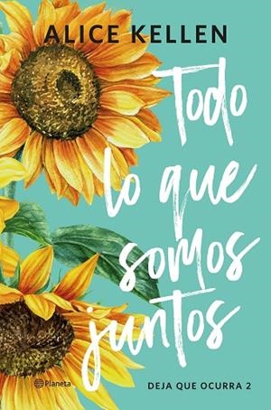 TODO LO QUE SOMOS JUNTOS | 9788408321194 | KELLEN, ALICE | Llibres Parcir | Llibreria Parcir | Llibreria online de Manresa | Comprar llibres en català i castellà online
