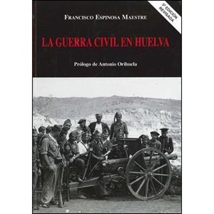 LA GUERRA CIVIL EN HUELVA | 9788481635874 | ESPINOSA MAESTRE, FRANCISCO | Llibres Parcir | Llibreria Parcir | Llibreria online de Manresa | Comprar llibres en català i castellà online