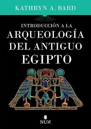 INTRODUCCIÓN A LA ARQUEOLOGÍA DEL ANTIGUO EGIPTO | 9788415462828 | BARD, KATHRYN A. | Llibres Parcir | Llibreria Parcir | Llibreria online de Manresa | Comprar llibres en català i castellà online