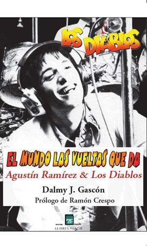 EL MUNDO LAS VUETAS QUE DA. AGUSTÍN RAMÍREZ & LOS DIABLOS | 9791388199172 | DALMY JU. GASCON | Llibres Parcir | Llibreria Parcir | Llibreria online de Manresa | Comprar llibres en català i castellà online
