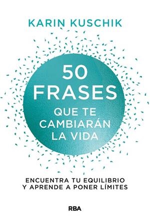 50 FRASES QUE TE CAMBIARÁN LA VIDA | 9788411320634 | KUSCHIK, KARIN | Llibres Parcir | Llibreria Parcir | Llibreria online de Manresa | Comprar llibres en català i castellà online