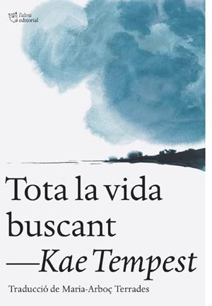 TOTA LA VIDA BUSCANT | 9791387672461 | TEMPEST, KAE | Llibres Parcir | Librería Parcir | Librería online de Manresa | Comprar libros en catalán y castellano online