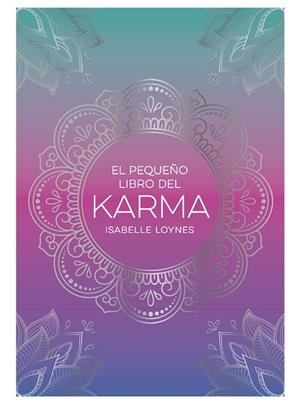 EL PEQUEÑO LIBRO DEL KARMA | 9791388177026 | LOYNES, ISABELLE | Llibres Parcir | Librería Parcir | Librería online de Manresa | Comprar libros en catalán y castellano online