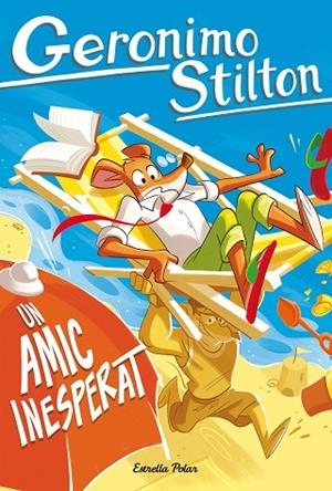 UN AMIC INESPERAT | 9791387783129 | STILTON, GERONIMO | Llibres Parcir | Librería Parcir | Librería online de Manresa | Comprar libros en catalán y castellano online