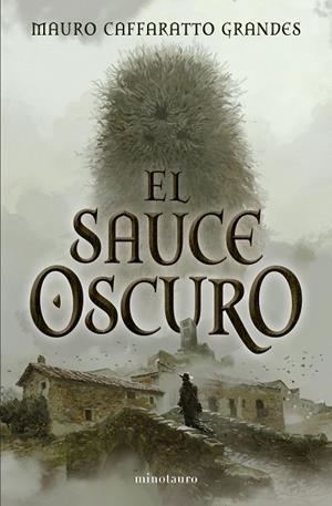 EL SAUCE OSCURO | 9788445021828 | CAFFARATTO GRANDES, MAURO | Llibres Parcir | Llibreria Parcir | Llibreria online de Manresa | Comprar llibres en català i castellà online