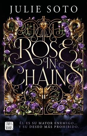 ROSE IN CHAINS. EDICIÓN RÚSTICA | 9788408319313 | SOTO, JULIE | Llibres Parcir | Librería Parcir | Librería online de Manresa | Comprar libros en catalán y castellano online