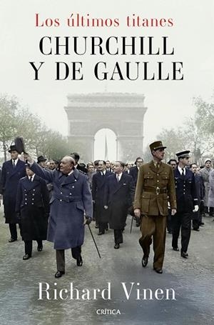 LOS ÚLTIMOS TITANES. CHURCHILL Y DE GAULLE | 9788491998945 | VINEN, RICHARD | Llibres Parcir | Llibreria Parcir | Llibreria online de Manresa | Comprar llibres en català i castellà online