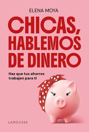 CHICAS, HABLEMOS DE DINERO | 9791387520847 | MOYA, ELENA | Llibres Parcir | Llibreria Parcir | Llibreria online de Manresa | Comprar llibres en català i castellà online