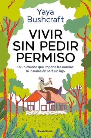 VIVIR SIN PEDIR PERMISO | 9791387629021 | YAYA BUSHCRAFT, | Llibres Parcir | Llibreria Parcir | Llibreria online de Manresa | Comprar llibres en català i castellà online