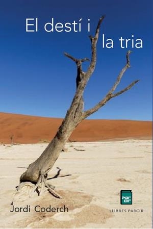 EL DESTÍ I LA TRIA | 9791388199189 | JORDI CODERCH | Llibres Parcir | Llibreria Parcir | Llibreria online de Manresa | Comprar llibres en català i castellà online