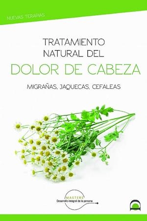 TRATAMIENTO NATURAL DEL DOLOR DE CABEZA | 9788498275339 | DESARROLLO INTEGRAL DE LA PERSONA, MASTERS / , ADOLFO PEREZ AGUSTI | Llibres Parcir | Llibreria Parcir | Llibreria online de Manresa | Comprar llibres en català i castellà online