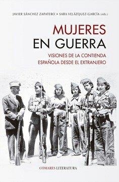 MUJERES EN GUERRA | 9788413699691 | , JAVIER SÁNCHEZ / VELÁZQUEZ GARCÍA, SARA | Llibres Parcir | Llibreria Parcir | Llibreria online de Manresa | Comprar llibres en català i castellà online
