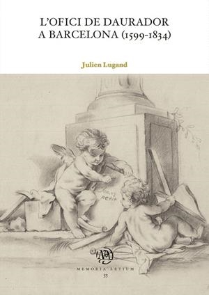 L'OFICI DE DAURADOR A BARCELONA (1599-1834) | 9788491689218 | , JULIEN LUGAND | Llibres Parcir | Llibreria Parcir | Llibreria online de Manresa | Comprar llibres en català i castellà online