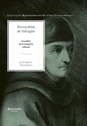 BERNARDINO DE SAHAGÚN | 9788417264727 | ZUNZUNEGUI, JUAN MIGUEL | Llibres Parcir | Llibreria Parcir | Llibreria online de Manresa | Comprar llibres en català i castellà online