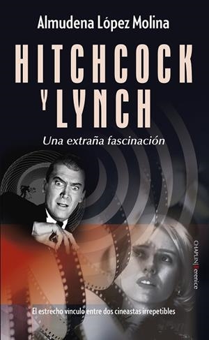 HITCHCOCK Y LYNCH | 9788410356511 | LÓPEZ MOLINA, ALMUDENA | Llibres Parcir | Llibreria Parcir | Llibreria online de Manresa | Comprar llibres en català i castellà online