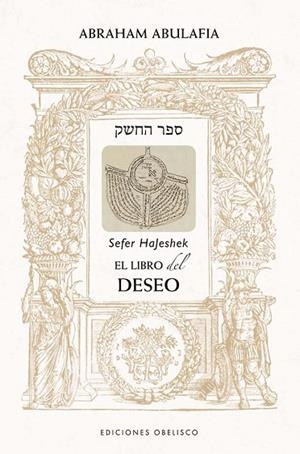 EL LIBRO DEL DESEO - SEFER HAJESHEK | 9788411723855 | ABULAFIA, ABRAHAM | Llibres Parcir | Llibreria Parcir | Llibreria online de Manresa | Comprar llibres en català i castellà online