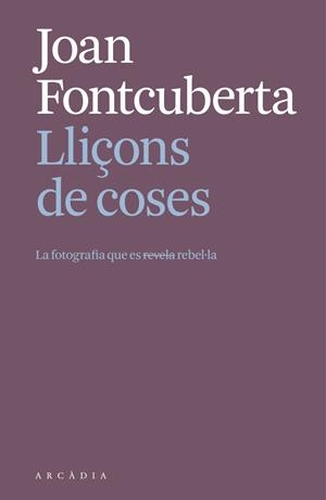 LLIÇONS DE COSES. | 9788412999709 | FONTCUBERTA I VILLÀ, JOAN | Llibres Parcir | Llibreria Parcir | Llibreria online de Manresa | Comprar llibres en català i castellà online