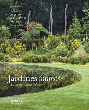 JARDINES ÍNTIMOS | 9788491587385 | BARBA GÓMEZ, EDUARDO | Llibres Parcir | Llibreria Parcir | Llibreria online de Manresa | Comprar llibres en català i castellà online
