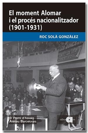 EL MOMENT ALOMAR I EL PROCÉS NACIONALITZADOR (1901-1931) | 9791387680275 | SOLÀ GONZÀLEZ, ROC | Llibres Parcir | Llibreria Parcir | Llibreria online de Manresa | Comprar llibres en català i castellà online
