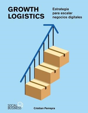 GROWTH LOGISTICS | 9788441552814 | FERREYRA, CRISTIAN | Llibres Parcir | Llibreria Parcir | Llibreria online de Manresa | Comprar llibres en català i castellà online