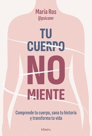 TU CUERPO NO MIENTE | 9788410428539 | ROS, MARÍA | Llibres Parcir | Llibreria Parcir | Llibreria online de Manresa | Comprar llibres en català i castellà online
