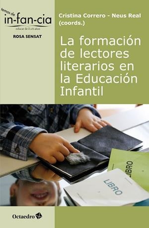 LA FORMACI?N DE LECTORES LITERARIOS EN LA EDUCACI?N INFANTIL | 9788417667566 | CORRERO IGLESIAS, CRISTINA / REAL MERCADAL, NEUS | Llibres Parcir | Llibreria Parcir | Llibreria online de Manresa | Comprar llibres en català i castellà online