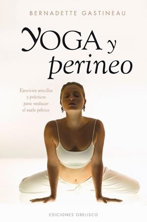 YOGA Y PERINEO | 9788415968924 | GASTINEAU, BERNADETTE | Llibres Parcir | Llibreria Parcir | Llibreria online de Manresa | Comprar llibres en català i castellà online