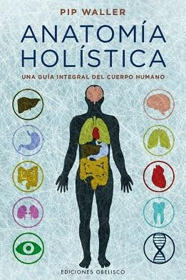 ANATOMÍA HOLÍSTICA | 9788491112341 | WALLER, PIP | Llibres Parcir | Llibreria Parcir | Llibreria online de Manresa | Comprar llibres en català i castellà online