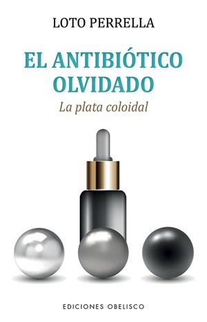EL ANTIBIÓTICO OLVIDADO | 9788491118763 | PERRELLA ESTELLÉS, LOTO | Llibres Parcir | Llibreria Parcir | Llibreria online de Manresa | Comprar llibres en català i castellà online
