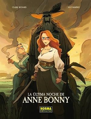 LA ULTIMA NOCHE DE ANNE BONNY | 9788467983609 | CLAIRE RICHARD/ALVI RAMIREZ | Llibres Parcir | Librería Parcir | Librería online de Manresa | Comprar libros en catalán y castellano online