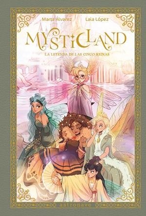 MYSTICLAND. LA LEYENDA DE LAS CINCO REINAS | 9788467983845 | LAIA LOPEZ/ALVAREZ, MARTA | Llibres Parcir | Llibreria Parcir | Llibreria online de Manresa | Comprar llibres en català i castellà online