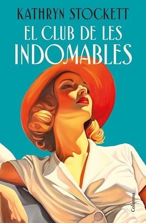 EL CLUB DE LES INDOMABLES | 9788466435109 | STOCKETT, KATHRYN | Llibres Parcir | Llibreria Parcir | Llibreria online de Manresa | Comprar llibres en català i castellà online